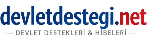 Güncel Devlet Destekleri, Hibeler ve Teşvik Rehberi